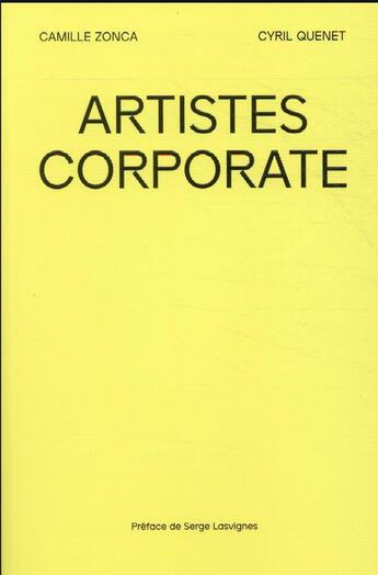 Couverture du livre « Artistes corporate » de Cyril Quenet et Camille Zonca aux éditions Nouveaux Debats Publics