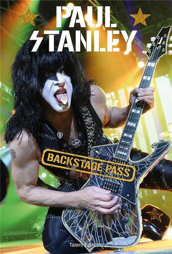 Couverture du livre « Paul Stanley : backstage pass » de Paul Stanley aux éditions Talent Editions