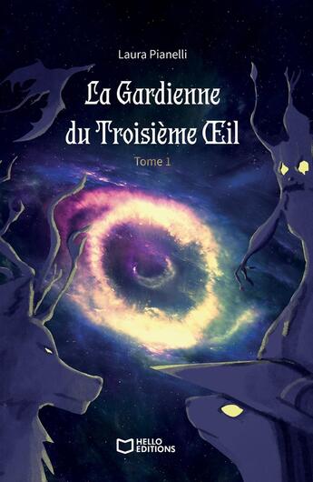 Couverture du livre « La Gardienne du Troisième OEil Tome 1 » de Laura Pianelli aux éditions Hello Editions