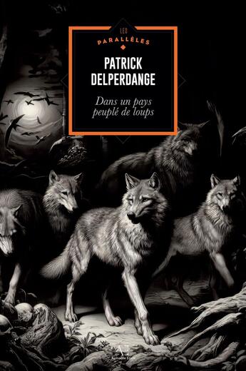 Couverture du livre « Dans un pays peuplé de loups » de Patrick Delperdange aux éditions Edern Editions