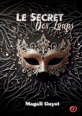 Couverture du livre « Le Secret des Loups » de Magali Guyot aux éditions Books On Demand