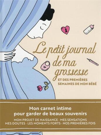 Couverture du livre « Le petit journal de ma grossesse et des premières semaines de mon bébé » de Aurelie Castex aux éditions Marabout