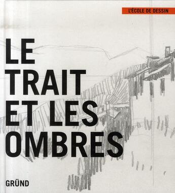 Couverture du livre « Le trait et les ombres » de Gabriel-Martin Roig aux éditions Grund