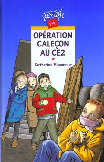 Couverture du livre « Operation Calecon Au Ce2 » de Catherine Missonnier aux éditions Rageot