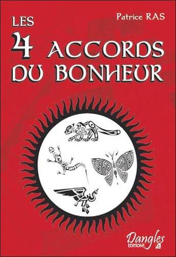 Couverture du livre « Les 4 accords du bonheur » de Patrice Ras aux éditions Dangles