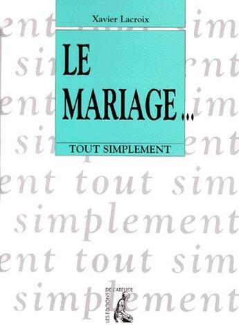 Couverture du livre « Le mariage... » de Lacroix X aux éditions Editions De L'atelier