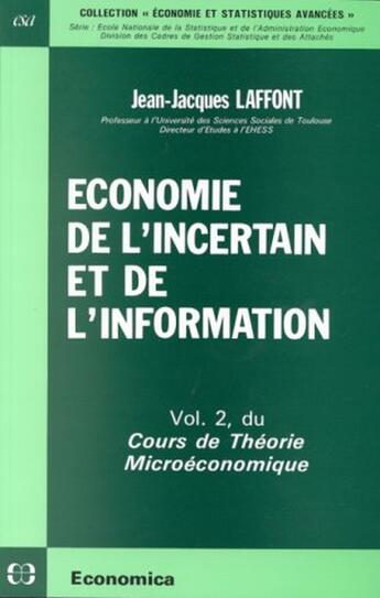 Couverture du livre « ECONOMIE DE L'INCERTAIN ET DE L'INFORMATION » de Laffont/Jean-Jacques aux éditions Economica