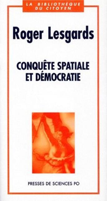 Couverture du livre « Conquete spatiale et democratie » de Roger Lesgards aux éditions Presses De Sciences Po