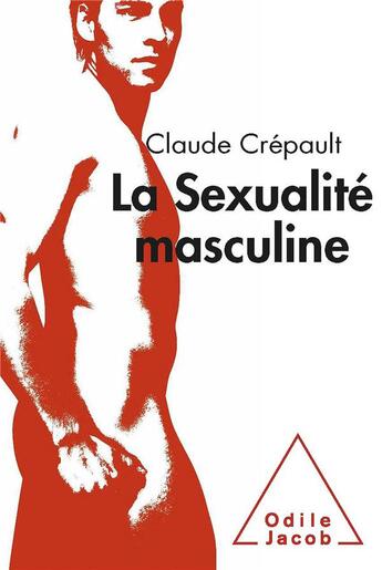 Couverture du livre « La sexualité masculine » de Crepault Claude aux éditions Odile Jacob