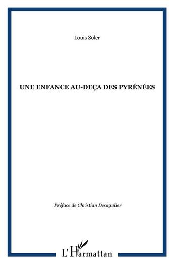 Couverture du livre « UNE ENFANCE AU-DEÇA DES PYRÉNÉES » de Louis Soler aux éditions L'harmattan