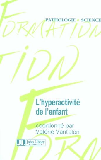 Couverture du livre « L'hyperactivite de l'enfant » de Valerie Vantalon aux éditions John Libbey