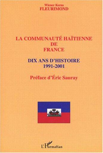 Couverture du livre « Communaute haitienne de france - dix ans d'histoire 1991-2001 » de Fleurimond/Sauray aux éditions L'harmattan