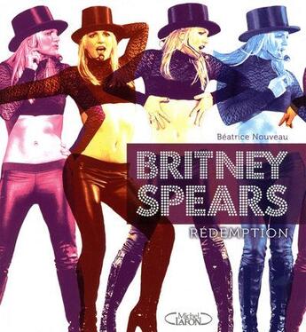 Couverture du livre « Britney Spears ; rédemption » de Beatrice Nouveau aux éditions Michel Lafon