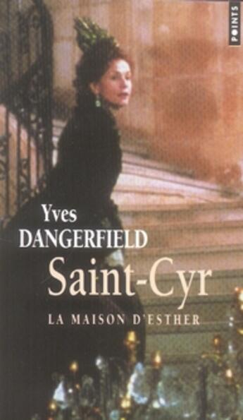 Couverture du livre « Saint-cyr, la maison d'esther » de Yves Dangerfield aux éditions Points