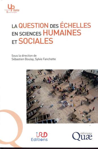 Couverture du livre « La question des échelles en sciences humaines et sociales » de Sebastien Boulay et Sylvie Fanchette aux éditions Quae