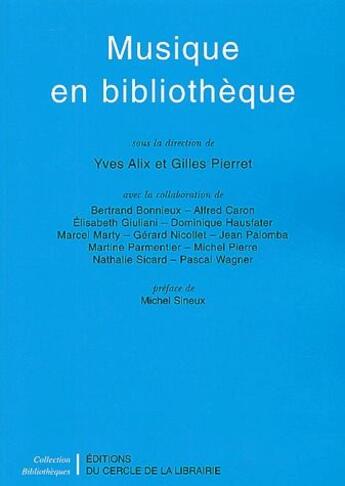 Couverture du livre « Musique en bibliothèque » de Yves Alix et Gilles Pierret aux éditions Electre