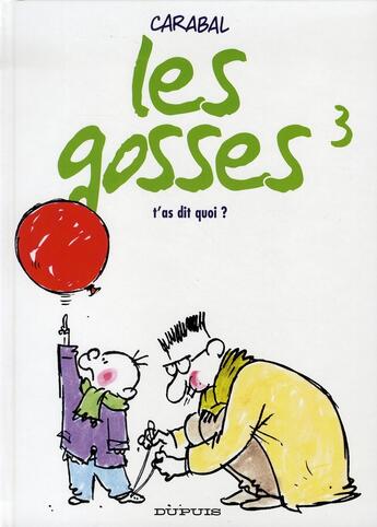 Couverture du livre « Les gosses Tome 3 ; t'as dit quoi » de Carabal aux éditions Dupuis