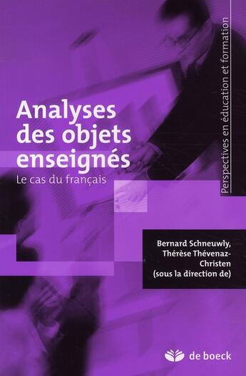 Couverture du livre « Analyses des objets enseignés ; le cas du français » de Schneuwly aux éditions De Boeck Superieur