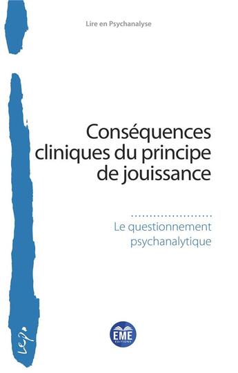 Couverture du livre « Consequences cliniques du principe de jouissance : le questionnement psychanalytique » de  aux éditions Eme Editions