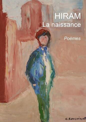 Couverture du livre « La naissance ; poèmes » de Hiram aux éditions Books On Demand