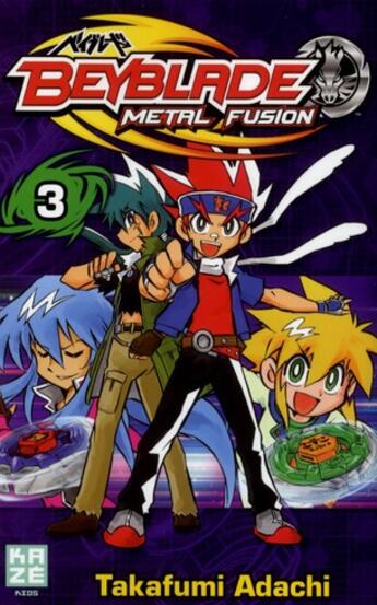 Couverture du livre « Beyblade - metal T.3 ; metal fusion » de Adachi Takafumi aux éditions Kaze