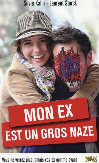 Couverture du livre « Mon ex est un gros naze » de Silvia Kahn et Laurent Storck aux éditions Jungle