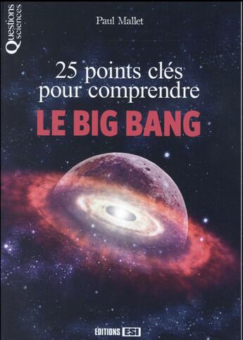 Couverture du livre « 25 points clés pour comprendre le big bang » de Mallet Paul aux éditions Editions Esi