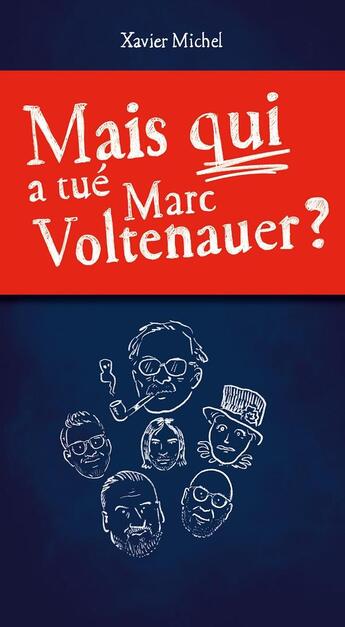 Couverture du livre « MAIS QUI A TUÉ MARC VOLTENAUER? » de Xavier Michel aux éditions Slatkine