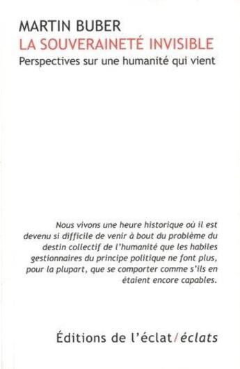 Couverture du livre « La souveraineté invisible : perspectives sur une humanite qui vient » de Martin Buber aux éditions Eclat