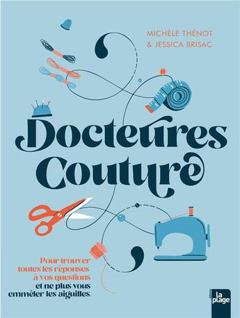 Couverture du livre « Docteures couture : 100 questions, 500 réponses pour ne pas vous emmêler les aiguilles » de Michele Thenot aux éditions La Plage