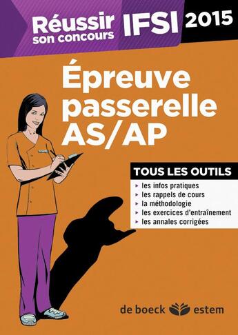 Couverture du livre « REUSSIR SON CONCOURS ; épreuve passerelle AS/AP pour concours IFSI 2015 ; tout les outils (5e édition) » de Nicole Jeanguiot et Michele Scandariato aux éditions Estem