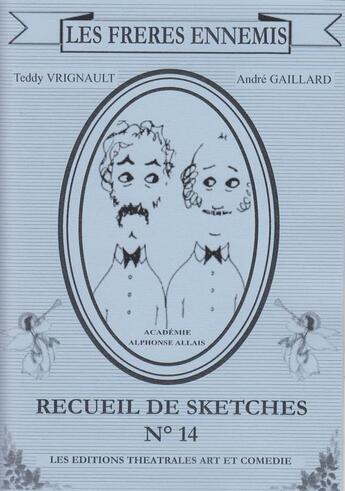 Couverture du livre « Les freres ennemis Tome 14 ; recueil de sketches » de Teddy Vrignault et Andre Gaillard aux éditions Art Et Comedie