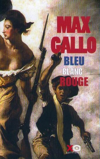 Couverture du livre « Coffret bleu blanc rouge » de Max Gallo aux éditions Xo