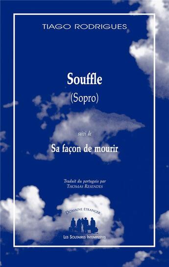 Couverture du livre « Souffle (sopro) ; sa façon de mourir » de Tiago Rodrigues aux éditions Solitaires Intempestifs