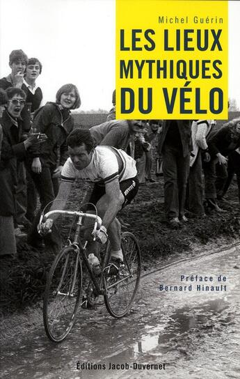 Couverture du livre « Les lieux mythiques du vélo » de Michel Guerin aux éditions Jacob-duvernet