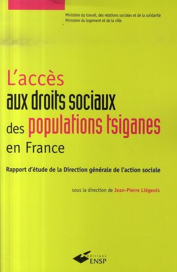 Couverture du livre « L'accès aux droits sociaux des populations tsiganes en France ; rapport d'étude de la direction générale de l'action sociale » de Jean-Pierre Liegeois aux éditions Ehesp