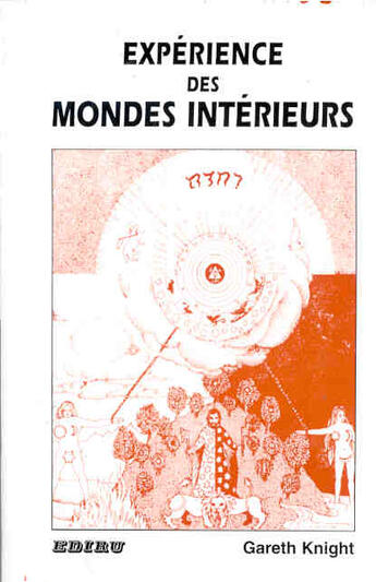 Couverture du livre « Experience des mondes interieurs » de Gareth Knight aux éditions Ediru