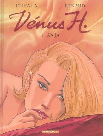 Couverture du livre « Venus h. Tome 1 ; anja » de Jean Dufaux et Renaud aux éditions Dargaud