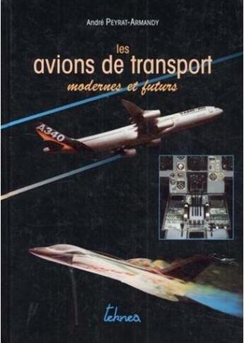 Couverture du livre « Les avions de transport modernes et futurs » de Andre Peyrat-Armandy aux éditions Teknea