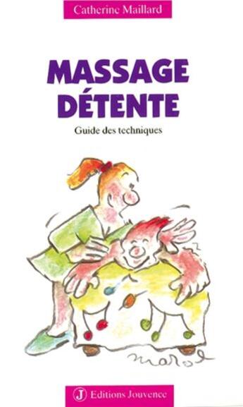 Couverture du livre « N 31 massage detente - guide des techniques » de Maillard Catherine aux éditions Jouvence