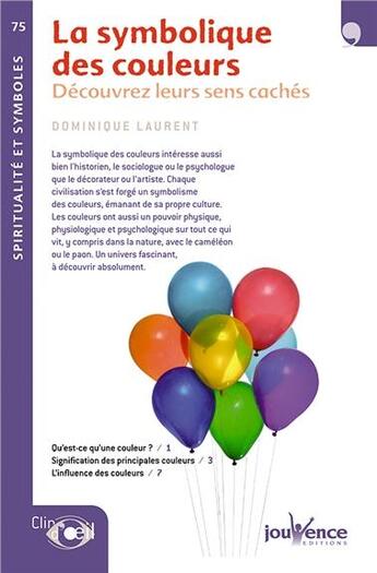 Couverture du livre « La symbolique des couleurs ; découvrez leurs sens cachés » de Dominique Laurent aux éditions Jouvence