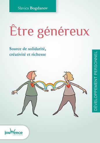 Couverture du livre « Être généreux ; source de solidarité, créativité et richesse » de Slavica Bogdanov aux éditions Jouvence