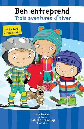 Couverture du livre « Ben entreprend. trois aventures d'hiver » de Julia Gagnon aux éditions Editions Md