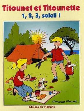 Couverture du livre « Titounet et Titounette Tome 10 : 1,2,3 soleil » de Marie-Mad. aux éditions Triomphe