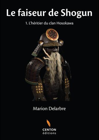 Couverture du livre « L'héritier du clan Hosokawa » de Marion Delarbre aux éditions Centon