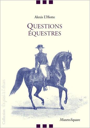 Couverture du livre « Questions équestres » de Alexis L'Hotte aux éditions Mazeto Square