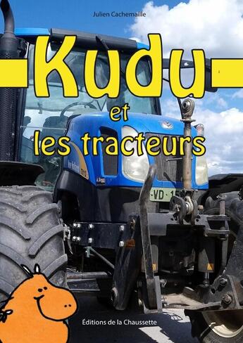 Couverture du livre « Kudu et les tracteurs » de Julien Cachemaille aux éditions Lulu