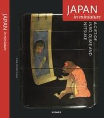 Couverture du livre « Japan in miniature: a gift of inro, ojime und netsuke » de Kress Heinz aux éditions Hirmer