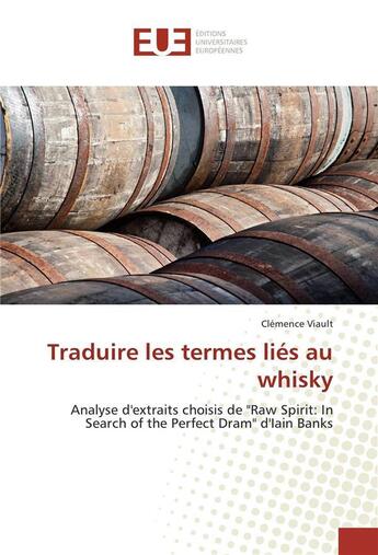 Couverture du livre « Traduire les termes lies au whisky » de Viault Clemence aux éditions Editions Universitaires Europeennes