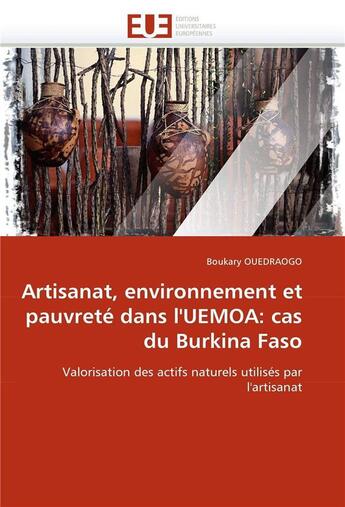 Couverture du livre « Artisanat, environnement et pauvrete dans l'uemoa: cas du burkina faso » de Ouedraogo-B aux éditions Editions Universitaires Europeennes